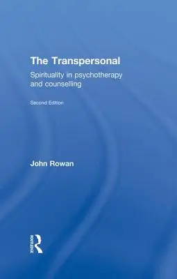 Transpersonálne: Duchovnosť v psychoterapii a poradenstve - The Transpersonal: Spirituality in Psychotherapy and Counselling