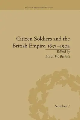 Občianski vojaci a britské impérium, 1837-1902 - Citizen Soldiers and the British Empire, 1837-1902