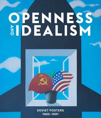 Otvorenosť a idealizmus: Sovietske plagáty: 1985-1991 - Openness and Idealism: Soviet Posters: 1985-1991