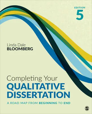 Dokončenie kvalitatívnej dizertačnej práce: A Road Map from Beginning to End (Plán od začiatku do konca) - Completing Your Qualitative Dissertation: A Road Map from Beginning to End
