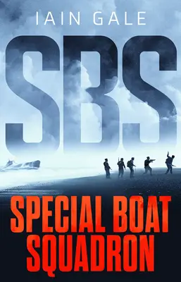 Sbs: Špeciálna lodná eskadra - Sbs: Special Boat Squadron