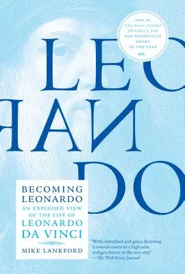 Stať sa Leonardom: Výpravný pohľad na život Leonarda da Vinciho - Becoming Leonardo: An Exploded View of the Life of Leonardo Da Vinci