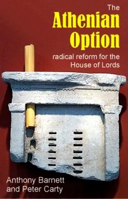 Aténska možnosť: Radikálna reforma Snemovne lordov - The Athenian Option: Radical Reform for the House of Lords
