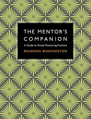 Mentorský spoločník - Sprievodca dobrou mentorskou praxou - Mentor's Companion - A Guide to Good Mentoring Practice