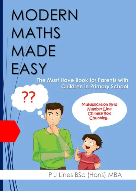 Modern Maths Made Easy - The Must Have Book for Parents with Children in Primary School (Jednoduchá moderná matematika - nevyhnutná kniha pre rodičov s deťmi na základnej škole) - Modern Maths Made Easy - The Must Have Book for Parents with Children in Primary School