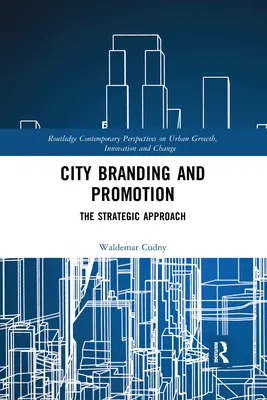 Značka mesta a propagácia: Strategický prístup - City Branding and Promotion: The Strategic Approach