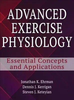 Advanced Exercise Physiology: Základné pojmy a aplikácie - Advanced Exercise Physiology: Essential Concepts and Applications
