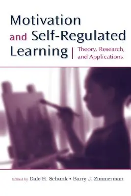 Motivácia a sebaregulované učenie: Teória, výskum a aplikácie - Motivation and Self-Regulated Learning: Theory, Research, and Applications