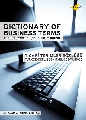 Slovník obchodných termínov: Turecko-anglický/anglicko-turecký obchodný slovník - Dictionary of Business Terms: Turkish-English/English-Turkish