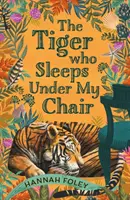 Tiger, ktorý spí pod mojou stoličkou - Tiger Who Sleeps Under My Chair