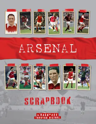 Arsenal Scrapbook: Spätný pohľad do histórie - Arsenal Scrapbook: A Backpass Through History