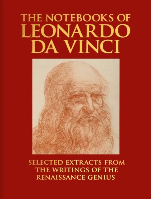 Zápisky Leonarda da Vinciho - vybrané výňatky zo spisov renesančného génia - Notebooks of Leonardo da Vinci - Selected Extracts from the Writings of the Renaissance Genius