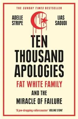 Desaťtisíc ospravedlnení: Tlustá biela rodina a zázrak zlyhania - Ten Thousand Apologies: Fat White Family and the Miracle of Failure