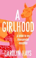 Girlhood - List mojej transrodovej dcére - Girlhood - A Letter to My Transgender Daughter