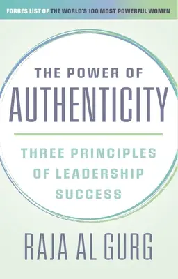 Sila autenticity: Tri princípy úspechu lídrov - The Power of Authenticity: Three Principles of Leadership Success