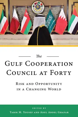 The Gulf Cooperation Council at Forty: Rozvojová spolupráca v Perzskom zálive: Riziko a príležitosť v meniacom sa svete - The Gulf Cooperation Council at Forty: Risk and Opportunity in a Changing World