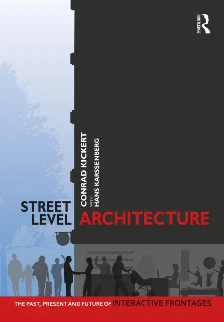 Architektúra na úrovni ulice: Minulosť, súčasnosť a budúcnosť interaktívnych fasád - Street-Level Architecture: The Past, Present and Future of Interactive Frontages