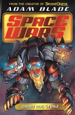 Beast Quest: Space Wars: Droid Dog Strike: Droidi: Kniha 4 - Beast Quest: Space Wars: Droid Dog Strike: Book 4