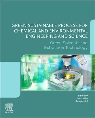 Zelený udržateľný proces pre chemické a environmentálne inžinierstvo a vedu: Zelené rozpúšťadlá a extrakčné technológie - Green Sustainable Process for Chemical and Environmental Engineering and Science: Green Solvents and Extraction Technology