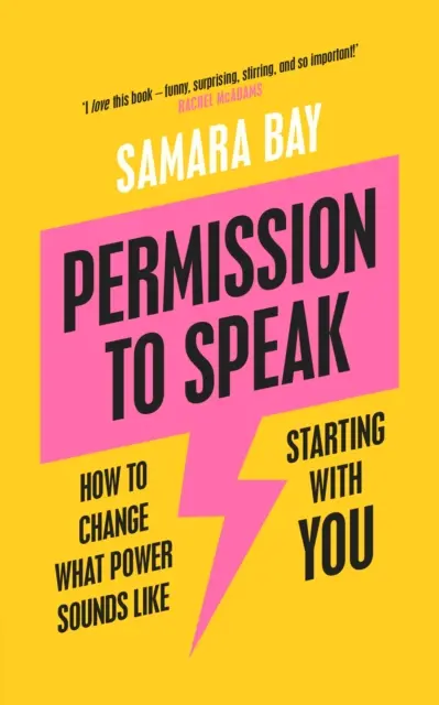 Povolenie hovoriť - Ako zmeniť to, ako znie moc, počnúc vami - Permission to Speak - How to Change What Power Sounds Like, Starting With You