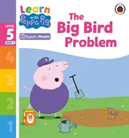 Učte sa s Peppou Phonics Level 5 Book 2 - The Big Bird Problem (Phonics Reader) - Learn with Peppa Phonics Level 5 Book 2 - The Big Bird Problem (Phonics Reader)
