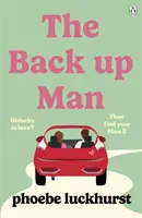 Muž v zálohe - veselý a srdcervúci nový romantický komiks ideálny pre fanúšikov seriálu Spolubývanie - Back Up Man - The hilarious and heartwarming brand new romcom perfect for fans of The Flatshare
