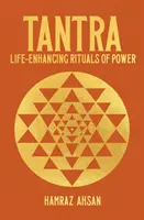 Tantra - Rituály sily na posilnenie života - Tantra - Life-Enhancing Rituals of Power