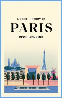 Stručné dejiny Paríža - A Brief History of Paris