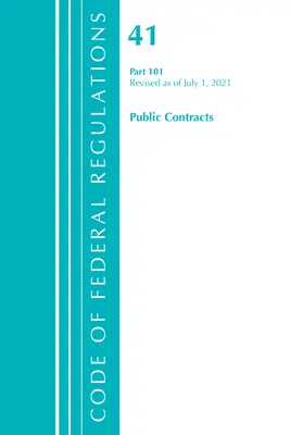 Kódex federálnych predpisov, hlava 41 Verejné zmluvy a správa majetku 101, revidované k 1. júlu 2021 - Code of Federal Regulations, Title 41 Public Contracts and Property Management 101, Revised as of July 1, 2021