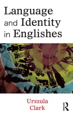 Jazyk a identita v angličtine - Language and Identity in Englishes