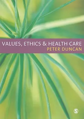 Hodnoty, etika a zdravotná starostlivosť - Values, Ethics and Health Care