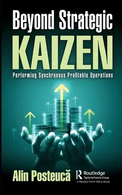 Za hranice strategického Kaizen: Vykonávanie synchrónnych ziskových operácií - Beyond Strategic Kaizen: Performing Synchronous Profitable Operations
