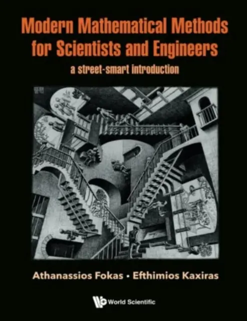 Moderné matematické metódy pre vedcov a inžinierov: Uličný úvod do problematiky: nové poznatky pre inžinierov a technikov a pre inžinierky a inžinierov a techničku - Modern Mathematical Methods for Scientists and Engineers: A Street-Smart Introduction
