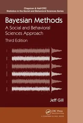 Bayesovské metódy: Sociálne a behaviorálne vedy, tretie vydanie - Bayesian Methods: A Social and Behavioral Sciences Approach, Third Edition