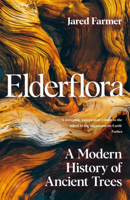 Elderflora - Moderná história starých stromov - Elderflora - A Modern History of Ancient Trees