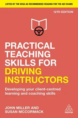 Praktické vyučovacie zručnosti pre inštruktorov autoškoly: Rozvoj vašich zručností v oblasti učenia a koučovania zameraného na klienta - Practical Teaching Skills for Driving Instructors: Developing Your Client-Centred Learning and Coaching Skills