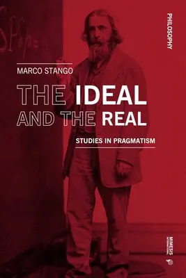 Ideál a skutočnosť: štúdie z pragmatizmu - The Ideal and the Real: Studies in Pragmatism