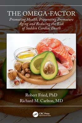 Omega-faktor: Omega-faktor: podpora zdravia, prevencia predčasného starnutia a zníženie rizika náhlej srdcovej smrti - The Omega-Factor: Promoting Health, Preventing Premature Aging and Reducing the Risk of Sudden Cardiac Death