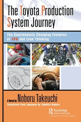 Cesta výrobného systému Toyota: Neustále sa meniace vlastnosti Tps a štíhleho myslenia - The Toyota Production System Journey: The Continuously Changing Features of Tps and Lean Thinking