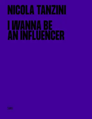Nicola Tanzini: Chcem byť influencerom - Nicola Tanzini: I Wanna Be an Influencer
