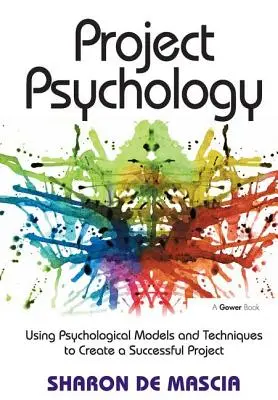 Projekt Psychológia: Psychológia: Využitie psychologických modelov a techník na vytvorenie úspešného projektu - Project Psychology: Using Psychological Models and Techniques to Create a Successful Project