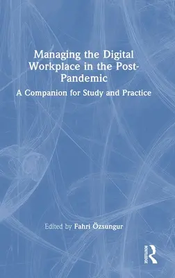 Riadenie digitálneho pracoviska v postpandemickom období: A Companion for Study and Practice (Sprievodca štúdiom a praxou) - Managing the Digital Workplace in the Post-Pandemic: A Companion for Study and Practice