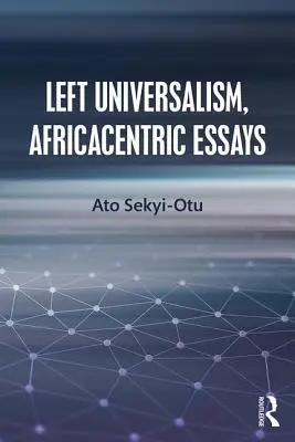 Ľavicový univerzalizmus, africocentrické eseje - Left Universalism, Africacentric Essays