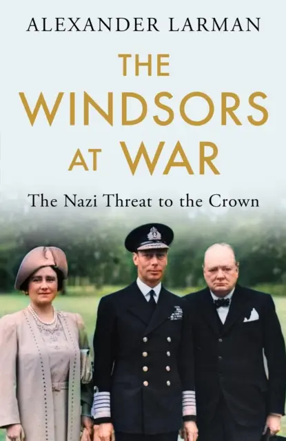 Windsorovci vo vojne - nacistická hrozba pre korunu - Windsors at War - The Nazi Threat to the Crown