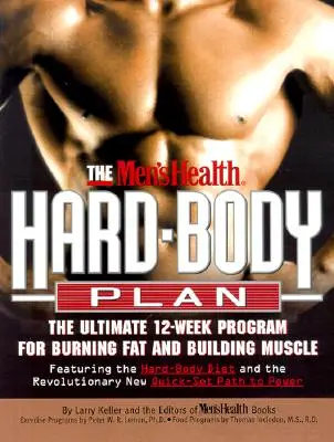 The Men's Health Hard Body Plan: Hrdinstvo: 12-týždňový program na spaľovanie tukov a budovanie svalovej hmoty - The Men's Health Hard Body Plan: The Ultimate 12-Week Program for Burning Fat and Building Muscle