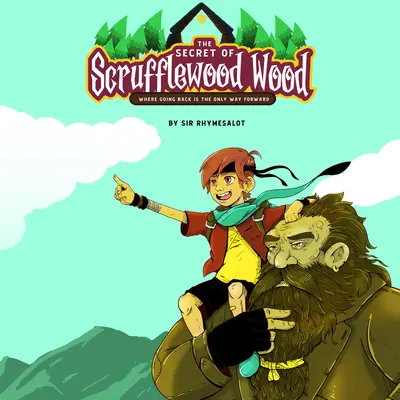 The Secret of Scrufflewood Wood: Where Going Back Is the Only Way Forward