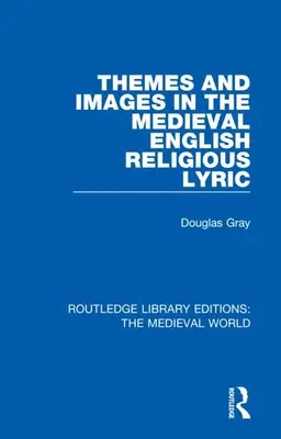 Témy a obrazy v stredovekej anglickej náboženskej lyrike - Themes and Images in the Medieval English Religious Lyric