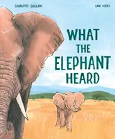 Čo počul slon - What the Elephant Heard