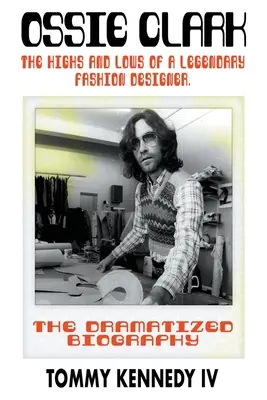 Ossie Clark: Vzostupy a pády legendárneho módneho návrhára - Ossie Clark: The Highs and Lows of a Legendary Fashion Designer