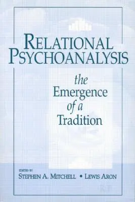 Vzťahová psychoanalýza: Vznik tradície (The Emergence of a Tradition) - Relational Psychoanalysis: The Emergence of a Tradition